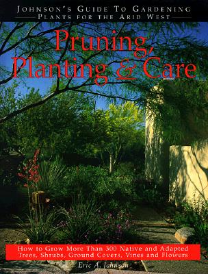 Pruning, Planting & Care - Johnson, Eric A