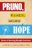 Pruno, Ramen, and a Side of Hope: Stories of Surviving Wrongful Conviction