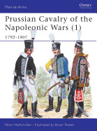 Prussian Cavalry of the Napoleonic Wars (1): 1792-1807