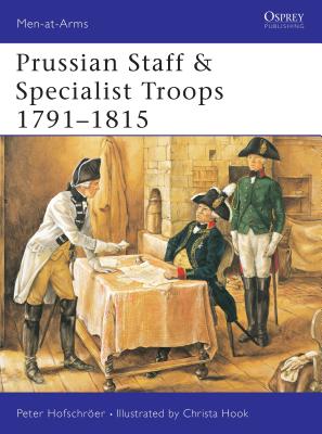 Prussian Staff & Specialist Troops 1791-1815 - Hofschroer, Peter