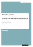 Psalm 8 - Eine historisch-kritische Analyse: W?rde des Menschen