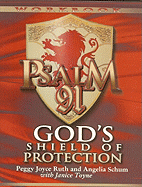 Psalm 91 Workbook: God's Shield of Protection - Ruth, Peggy Joyce, and Schum, Angelia, and Toyne, Janice
