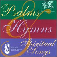 Psalms, Hymns,  Spiritual Songs - Bob Hoffman (baritone); Kathleen Cleveland (soprano); Lavert Woodard (bass); Atlanta Sacred Chorale (choir, chorus)