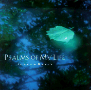 Psalms of My Life - Bayly, Joseph