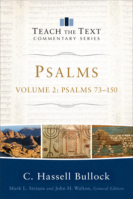 Psalms: Psalms 73-150 - Bullock, C Hassell, and Strauss, Mark L (Editor), and Walton, John (Editor)