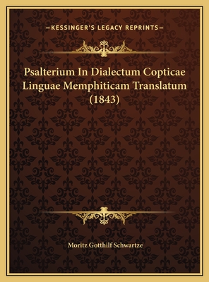 Psalterium in Dialectum Copticae Linguae Memphiticam Translatum (1843) - Schwartze, Moritz Gotthilf