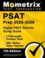 PSAT Prep 2025-2026 - 3 Full-Length Practice Tests, 200+ Online Video Tutorials, Digital PSAT Secrets Study Guide: [7th Edition]