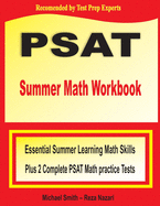 PSAT Summer Math Workbook: Essential Summer Learning Math Skills plus Two Complete PSAT Math Practice Tests