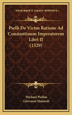 Pselli de Victus Ratione Ad Constantinum Imperatorem Libri II (1529) - Psellus, Michael, and Manardi, Giovanni