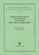 Pseudo-Engelhart Von Ebrach: Das Buch Der Vollkommenheit