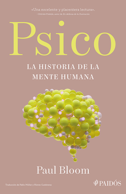 Psico: La Historia de la Mente Humana / Psych: The Story of the Human Mind - Bloom, Paul