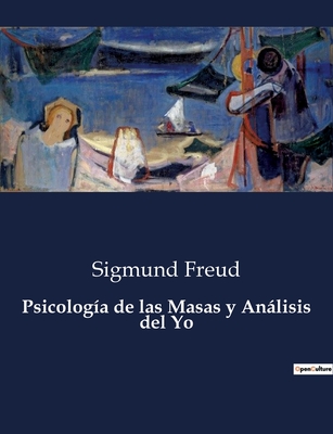 Psicologa de las Masas y Anlisis del Yo - Freud, Sigmund