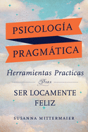Psicolog?a Pragmtica (Pragmatic Psychology Spanish)