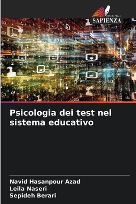 Psicologia dei test nel sistema educativo - Azad, Navid Hasanpour, and Naseri, Leila, and Berari, Sepideh