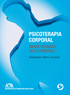 Psicoterapia Corporal: Bases Tericas de la Prctica