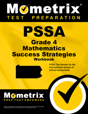 Pssa Grade 4 Mathematics Success Strategies Workbook: Comprehensive Skill Building Practice for the Pennsylvania System of School Assessment - Mometrix Math Assessment Test Team (Editor)