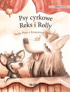Psy cyrkowe Reks i Rolly: Polish Edition of "Circus Dogs Roscoe and Rolly"