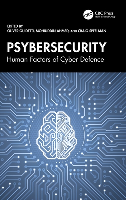 Psybersecurity: Human Factors of Cyber Defence - Guidetti, Oliver (Editor), and Ahmed, Mohiuddin (Editor), and Speelman, Craig (Editor)