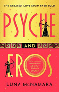 Psyche and Eros: The spellbinding Greek mythology retelling that everyone's talking about!