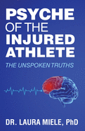 Psyche of the Injured Athlete: The Unspoken Truths