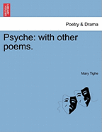 Psyche: With Other Poems. the Fourth Edition