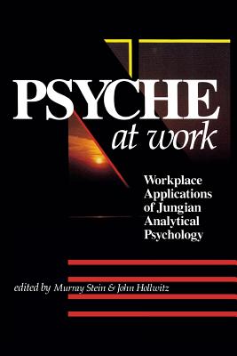 Psyche Work Application Jung (P) - Hollwitz, John (Editor), and Stein, Murray, PhD (Editor)