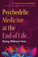 Psychedelic Medicine at the End of Life: Dying Without Fear