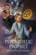 Psychedelic Prophet: The Messenger