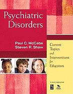 Psychiatric Disorders: Current Topics and Interventions for Educators