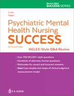 Psychiatric Mental Health Nursing Success: Nclex-Style Q&A Review: Nclex(r)-Style Q&A Review