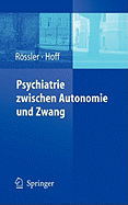 Psychiatrie Zwischen Autonomie Und Zwang