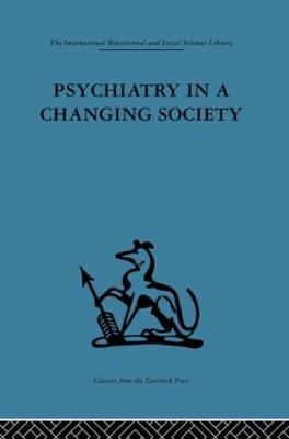 Psychiatry in a Changing Society - Foulkes, S H (Editor), and Prince, G S (Editor)