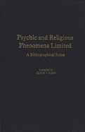 Psychic and Religious Phenomena Limited: A Bibliographical Index