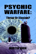 Psychic Warfare: Threat or Illusion? - Ebon, Martin