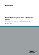 Psychische Strungen im Alter - Schwerpunkt Demenz: Demenzen, ihre Ursachen und ihre Auswirkungen