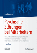 Psychische Storungen Bei Mitarbeitern: Ein Leitfaden Fur Fuhrungskrafte Und Personalverantwortliche - Von Der Pravention Bis Zur Wiedereingliederung