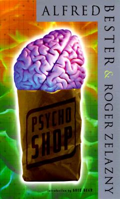Psycho shop - Bester, Alfred, and Zelazny, Roger
