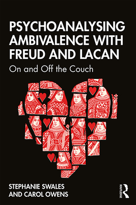 Psychoanalysing Ambivalence with Freud and Lacan: On and Off the Couch - Swales, Stephanie, and Owens, Carol