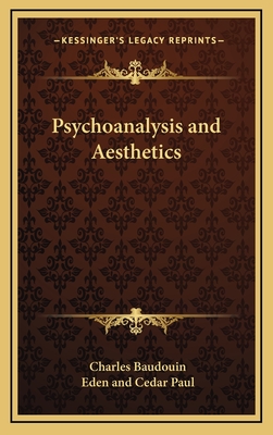 Psychoanalysis and Aesthetics - Baudouin, Charles, and Paul, Eden And Cedar (Translated by)