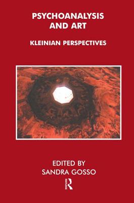 Psychoanalysis and Art: Kleinian Perspectives - Meltzer, Donald, and Gosso, Sandra (Editor)