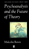 Psychoanalysis and the Future of Theory
