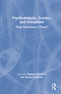 Psychoanalysis, Gender, and Sexualities: From Feminism to Trans*