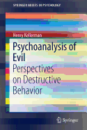 Psychoanalysis of Evil: Perspectives on Destructive Behavior