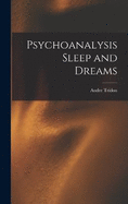 Psychoanalysis Sleep and Dreams