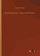 Psychoanalysis - Sleep and Dreams