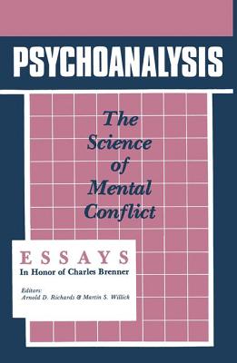 Psychoanalysis: The Science of Mental Conflict - Richards, Arnold D. (Editor), and Willick, Martin S. (Editor)
