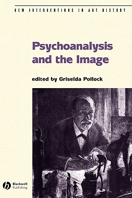 Psychoanalysis - Pollock, Griselda (Editor)