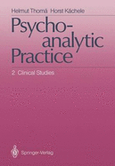 Psychoanalytic Practice: 2 Clinical Studies