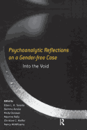 Psychoanalytic Reflections on a Gender-free Case: Into the Void