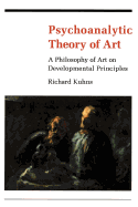 Psychoanalytic Theory of Art: A Philosophy of Art on Developmental Principles